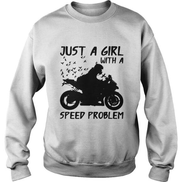 Other - Motorcycles Just A Girl With A Speed Problem Shirt